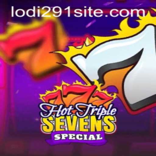 Unveiling HotTripleSevensSpecial: The Game that Sets the Casino World Ablaze